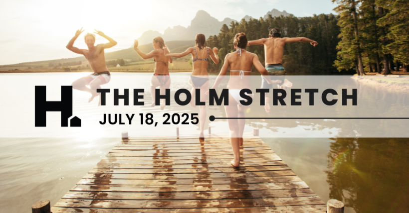The HOLM Stretch | July 18th, 2025